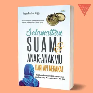 iyig BUKU SELAMATKAN SUAMI DAN ANAK- ANAKMU DARI API NERAKA!